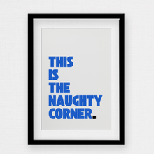 Load image into Gallery viewer, Custom script this is the naughty corner wall print in blue with black full stop with white background by Rock LV
