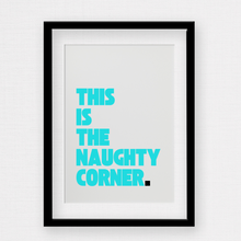 Load image into Gallery viewer, Custom script this is the naughty corner wall print in light blue with black full stop with white background by Rock LV
