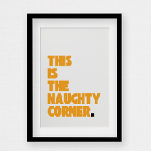 Load image into Gallery viewer, Custom script this is the naughty corner wall print in orange with black full stop with white background by Rock LV
