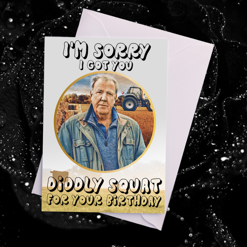 Happy Birthday Card with Jeremy Clarkson Diddly Squat for A Birthday Card