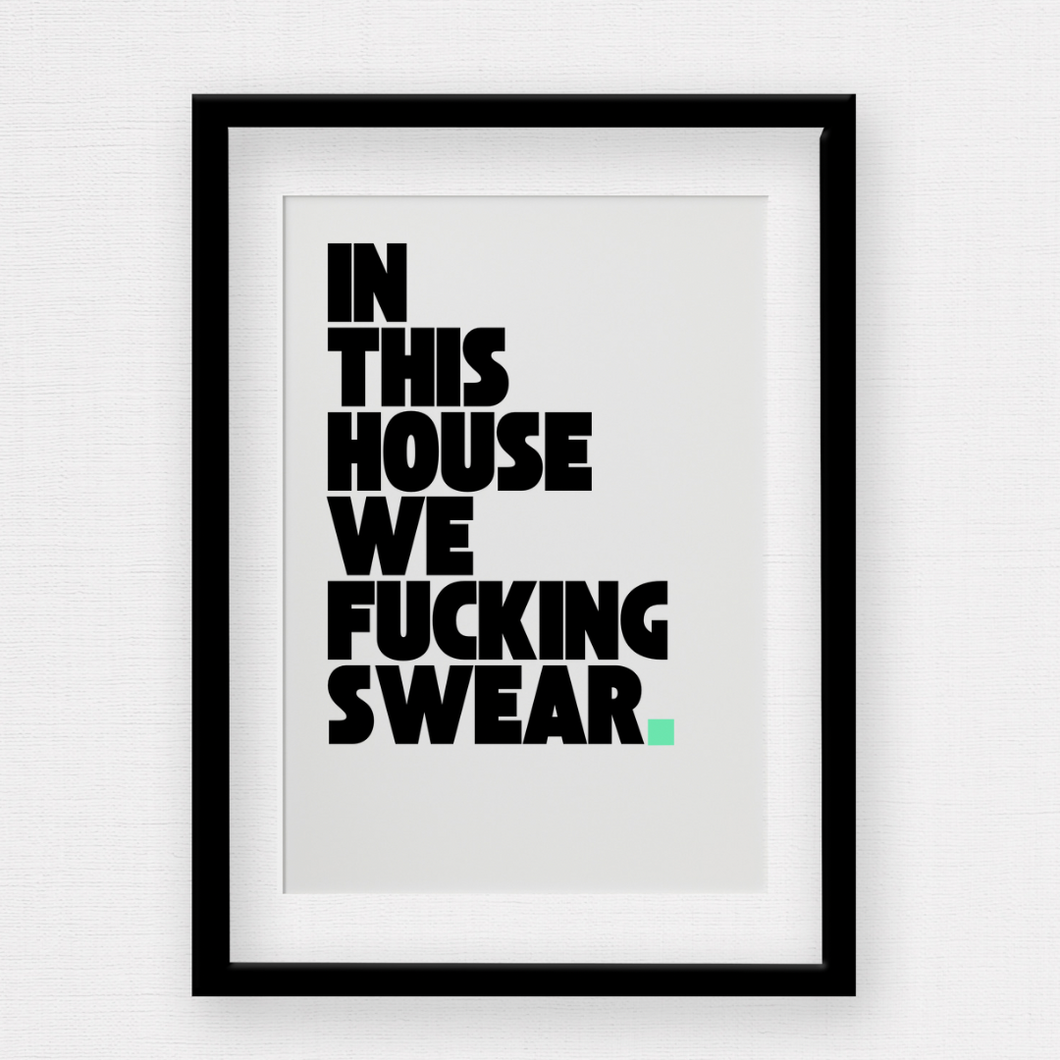 In this house we fucking swear wall print