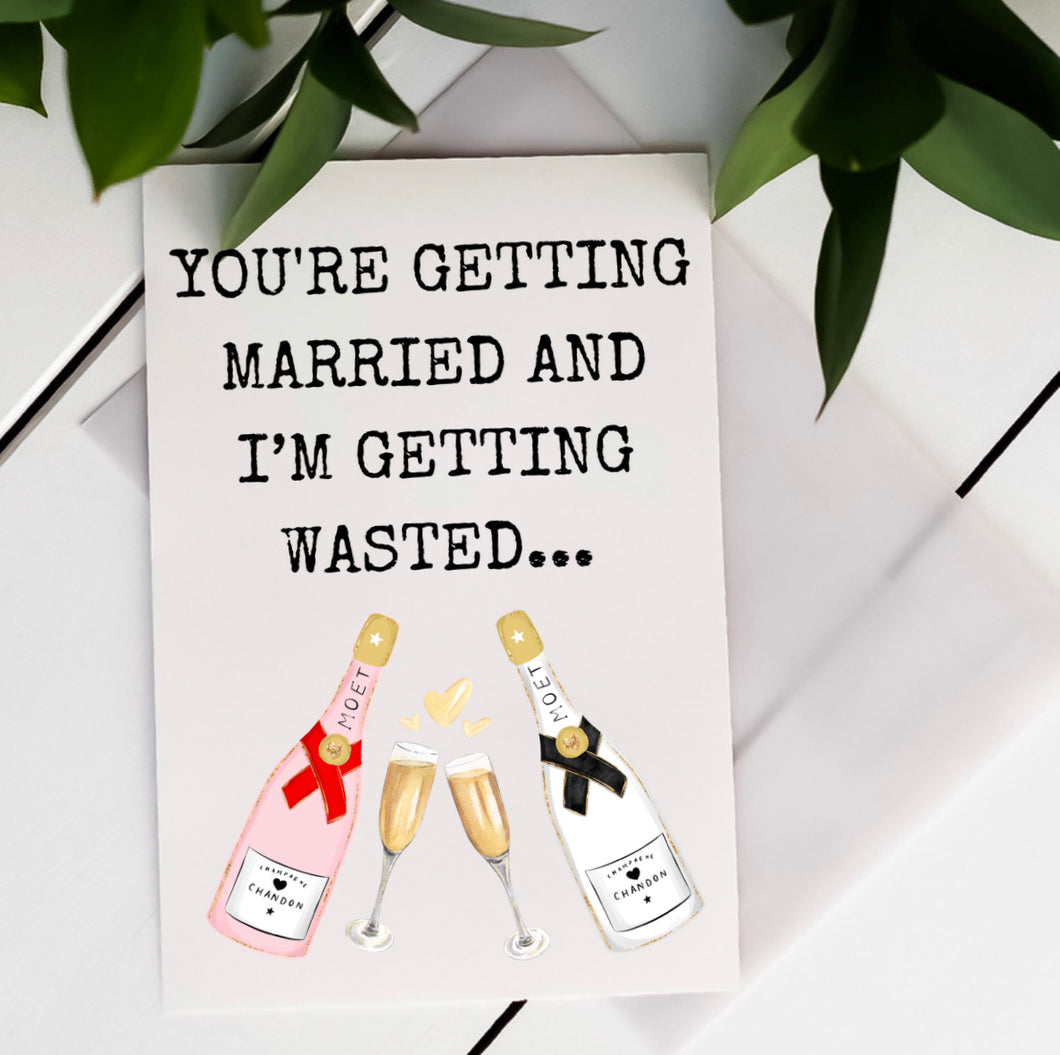 You’re getting Married and I’m getting waisted…